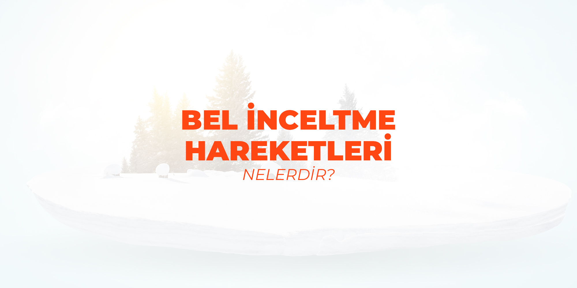 En İyi Bel İnceltme Hareketleri Nelerdir?