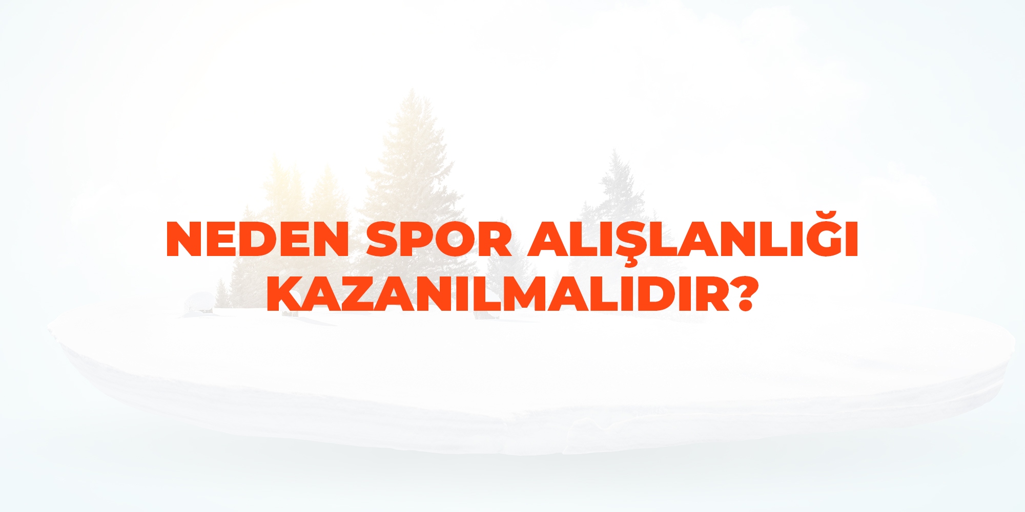 Neden Spor Alışkanlığı Kazanılmalıdır?